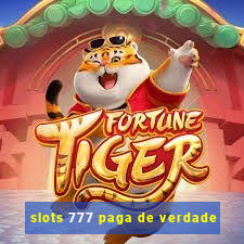 slots 777 paga de verdade